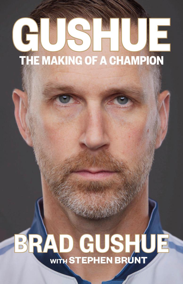 Gushue: The Making of a Champion by Brad Gushue & Stephen Brunt (Preorder)