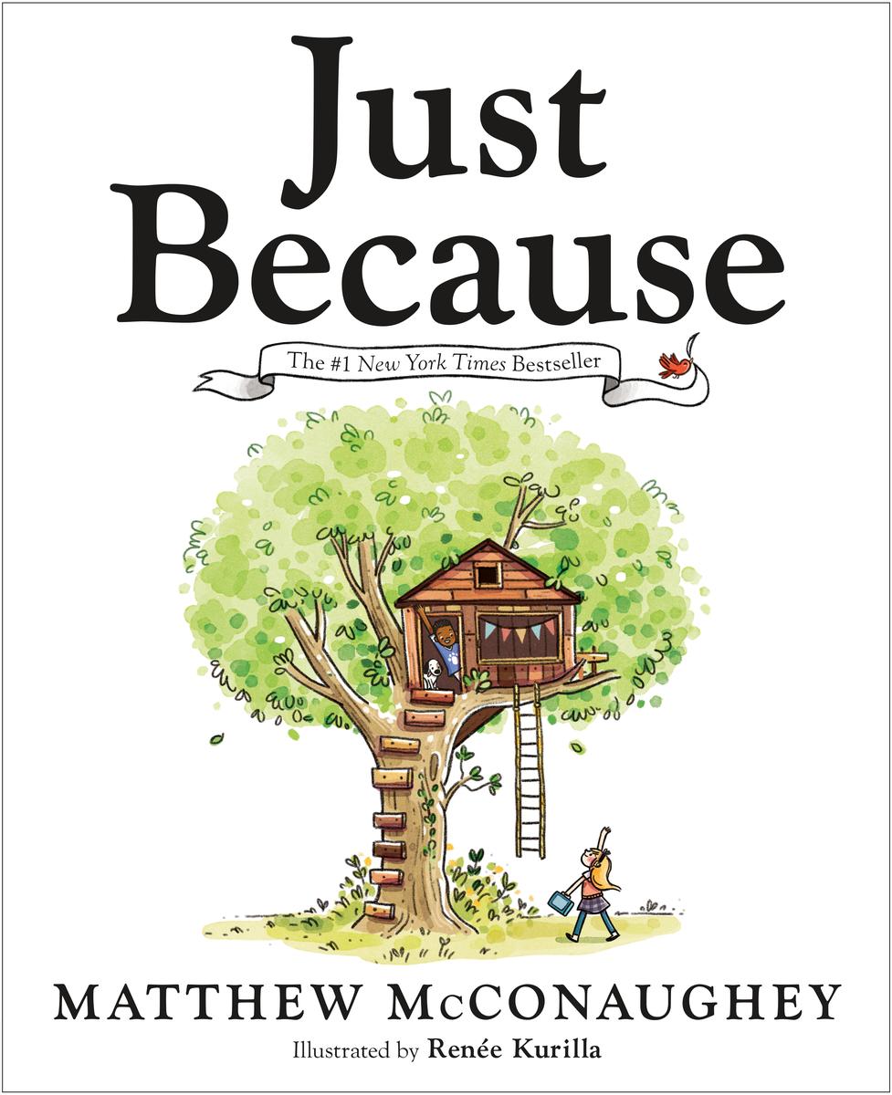 Just Because by Matthew McConaughey & Renée Kurilla