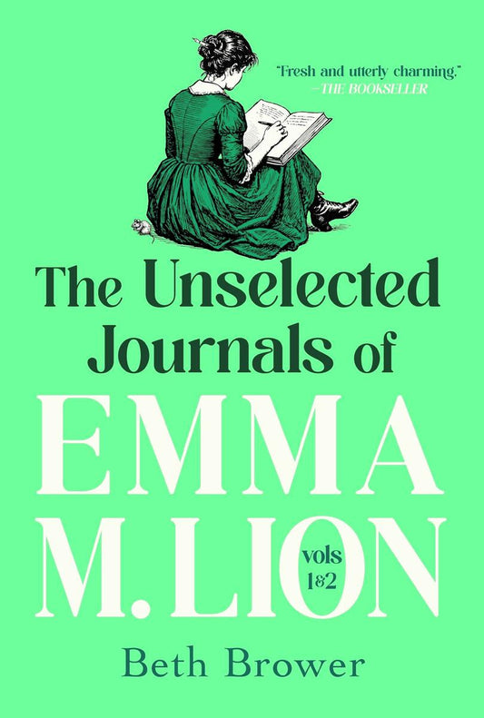 The Unselected Journals of Emma M. Lion Volumes 1 & 2: A Novel by Beth Brower (Preorder)