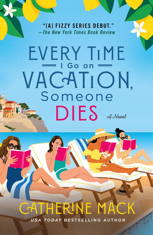 Every Time I Go on Vacation Someone Dies by Catherine Mack