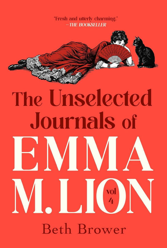 The Unselected Journals of Emma M. Lion Volume 4: A Novel by Beth Brower (Preorder)