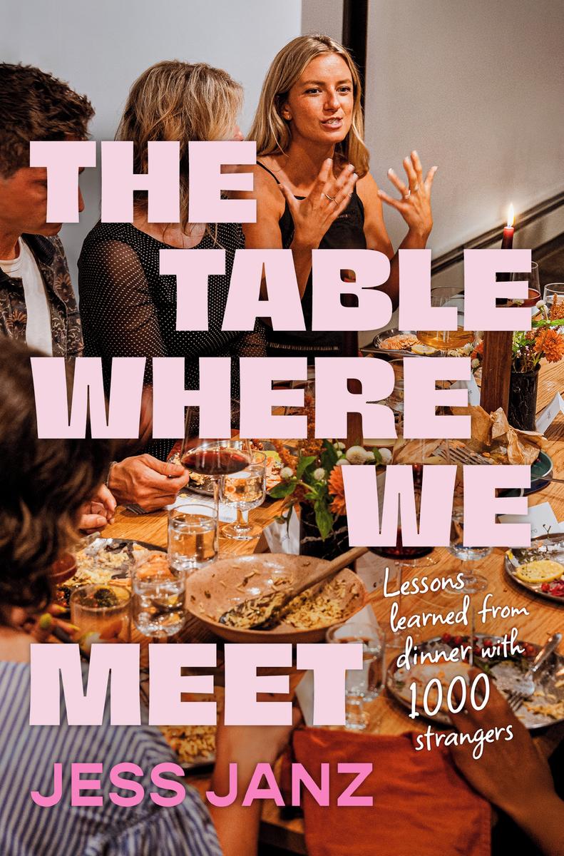 The Table Where We Meet: Lessons Learned from Dinner with 1,000 Strangers by Jess Janz (Preorder)