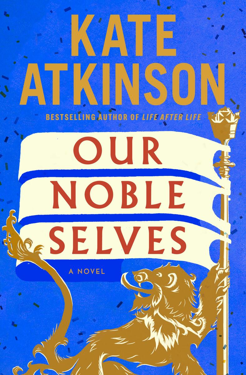 Our Noble Selves: A Novel by Kate Atkinson (Preorder)