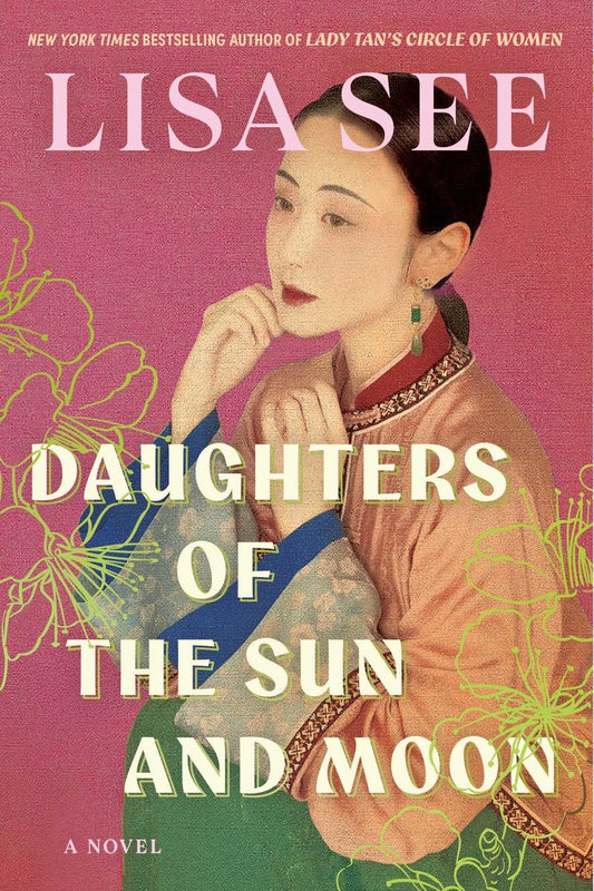 Daughters of the Sun and Moon: A Novel by Lisa See (Preorder)