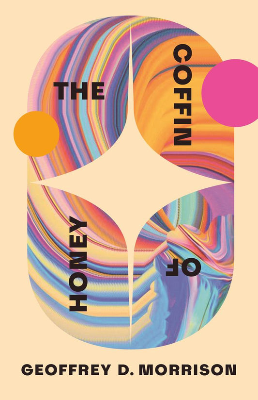 The Coffin of Honey by Geoffrey D. Morrison