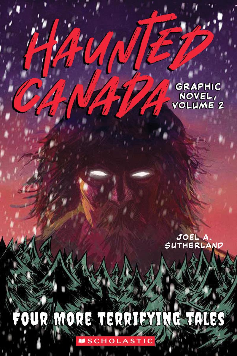 Haunted Canada Graphic Novel, Volume 2: Four More Terrifying Tales by Joel A Sutherland, Hannah Barrett & Mike Feehan