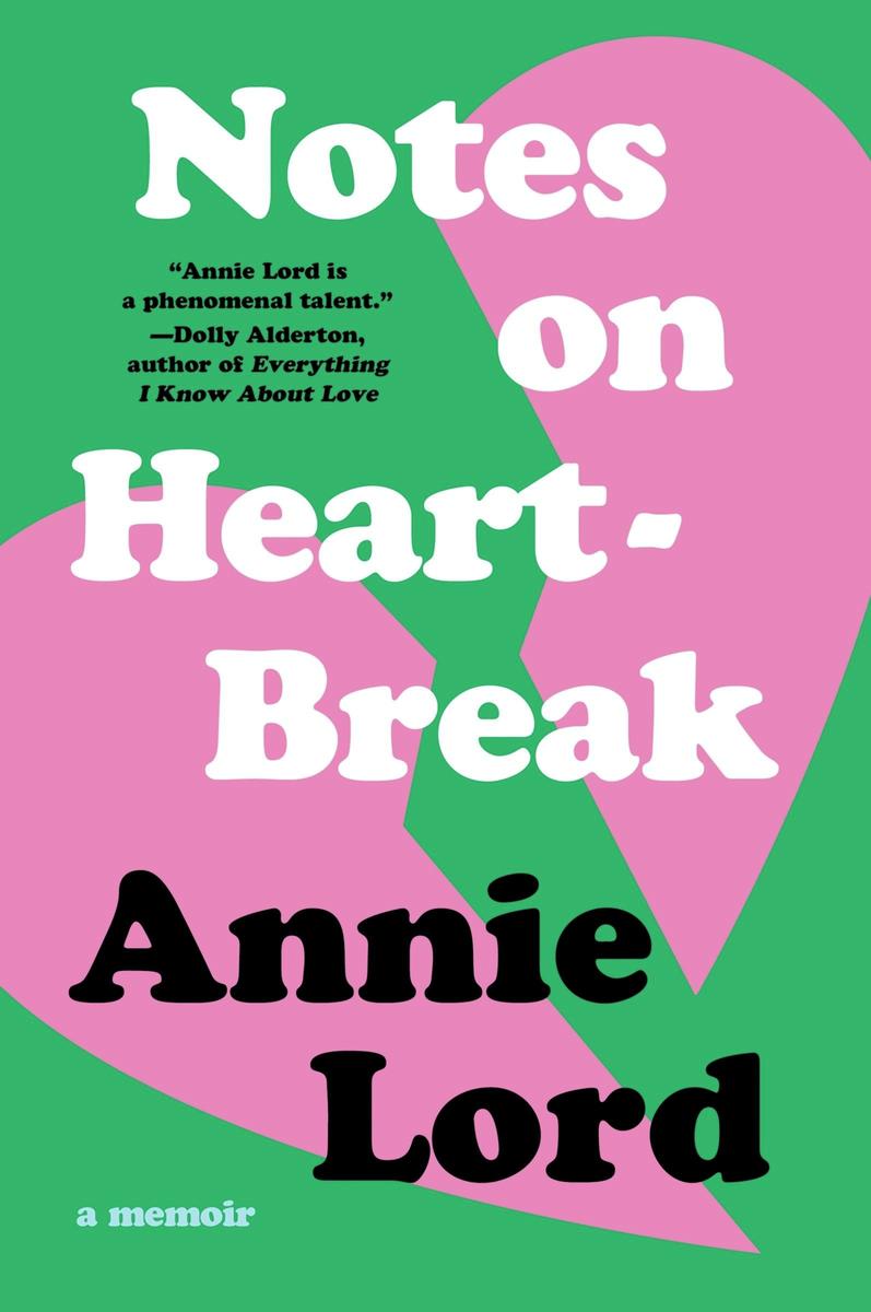 Notes on Heartbreak: A Memoir by Annie Lord