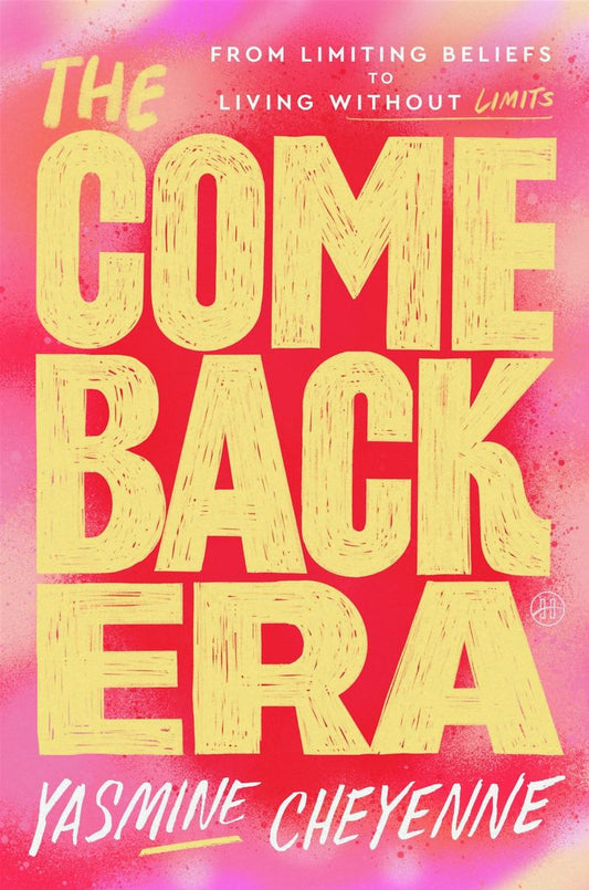 The Comeback Era: From Limiting Beliefs to Living Without Limits by Yasmine Cheyenne