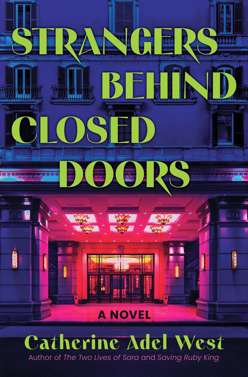 Strangers Behind Closed Doors: A Novel by Catherine Adel West
