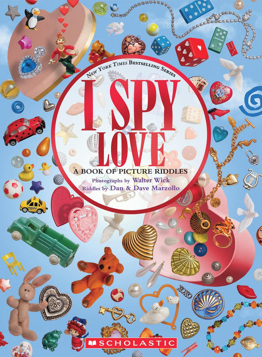 I Spy Love by Walter Wick, Dan Marzollo & Dave Marzollo