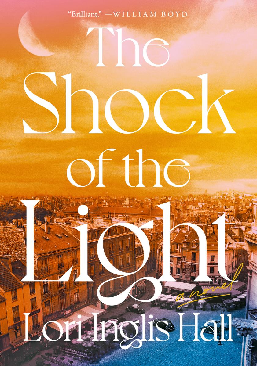 The Shock of Light: A Novel by Lori Inglis Hall (Preorder)