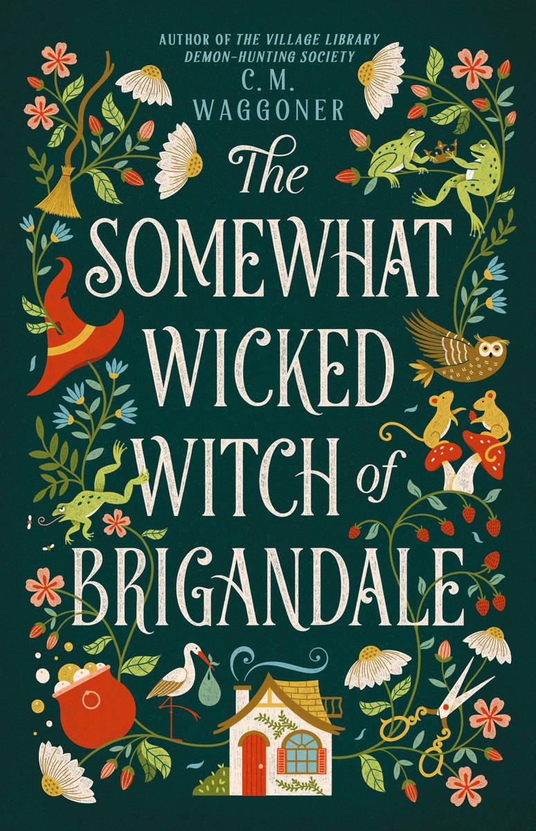 The Somewhat Wicked Witch of Brigandale by C.M. Waggoner