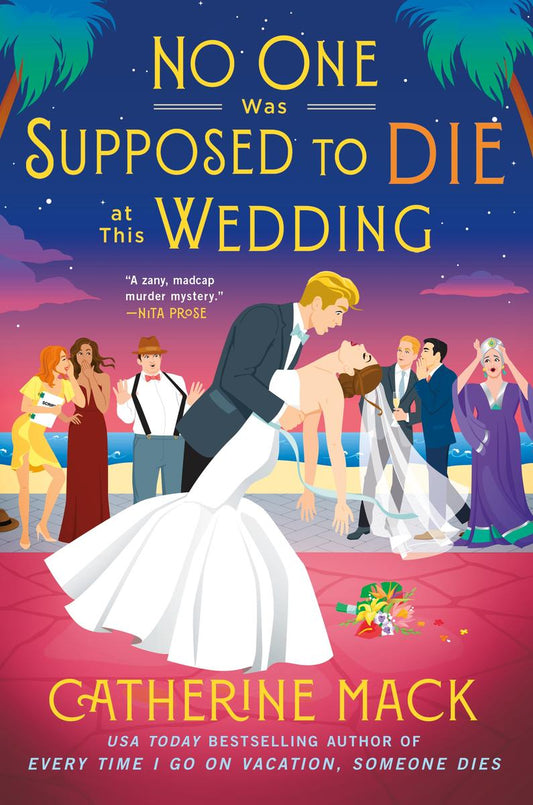 No One Was Supposed to Die at This Wedding: A Novel by Catherine Mack