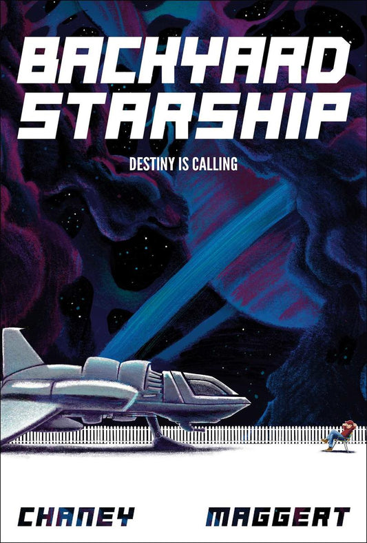 Backyard Starship, Book 1 Destiny is Calling by J.N. Chaney & Terry Maggert (Preorder)