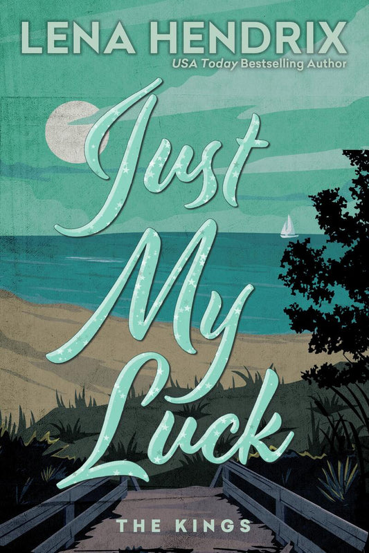 Just My Luck Deluxe Limited Edition by Lena Hendrix