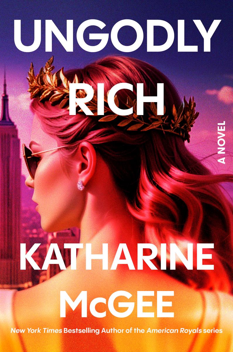 Ungodly Rich: A Novel by Katharine McGee (Preorder)