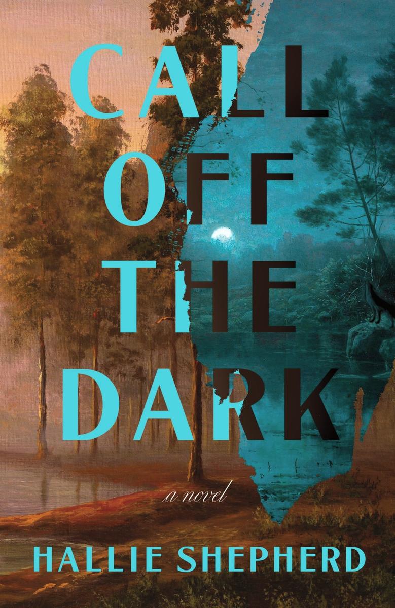 Call Off the Dark: A Novel by Hallie Shepherd (Preorder)