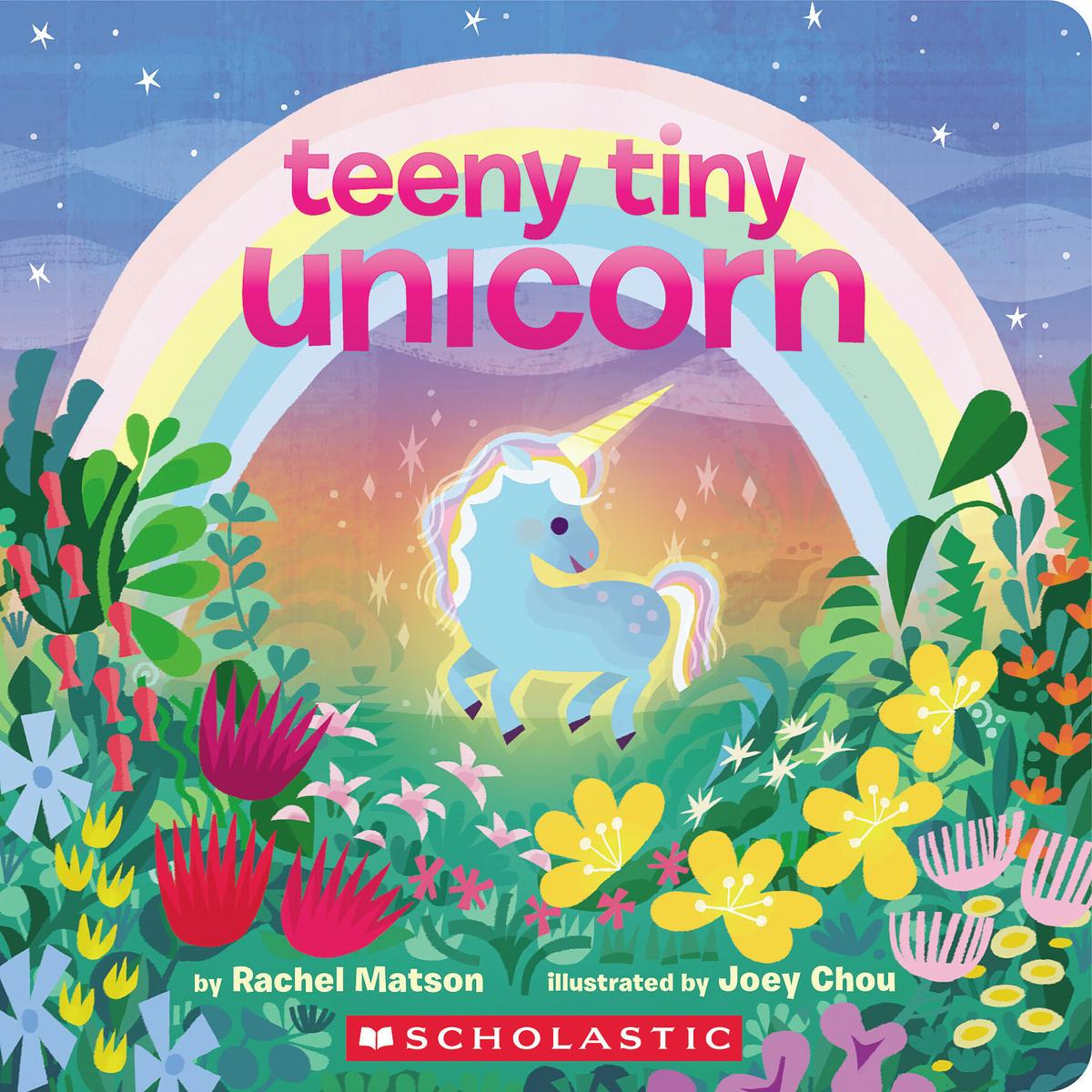 Teeny Tiny Unicorn by Rachel Matson illustrated by Joey Chou