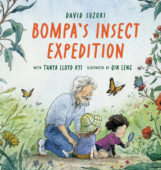 Bompa's Insect Expedition by David Suzuki, Tanya Lloyd Kyi & Qin Leng