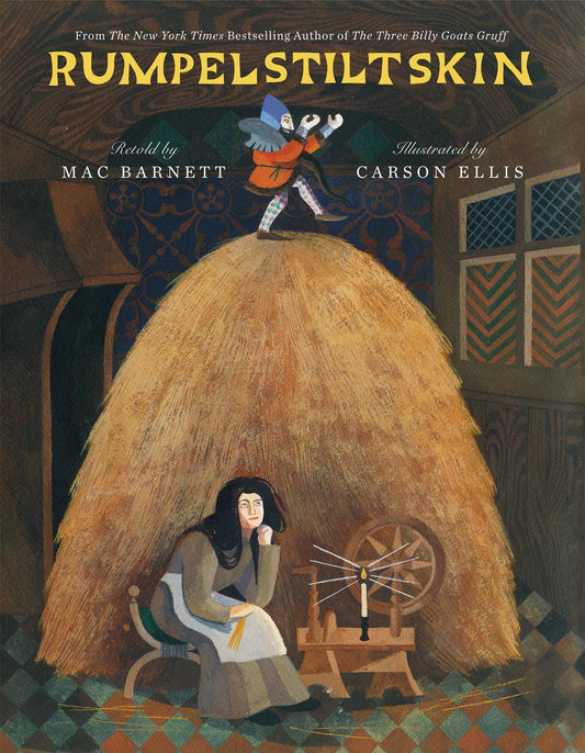 Rumpelstiltskin by Mac Barnett illustrated by Carson Ellis