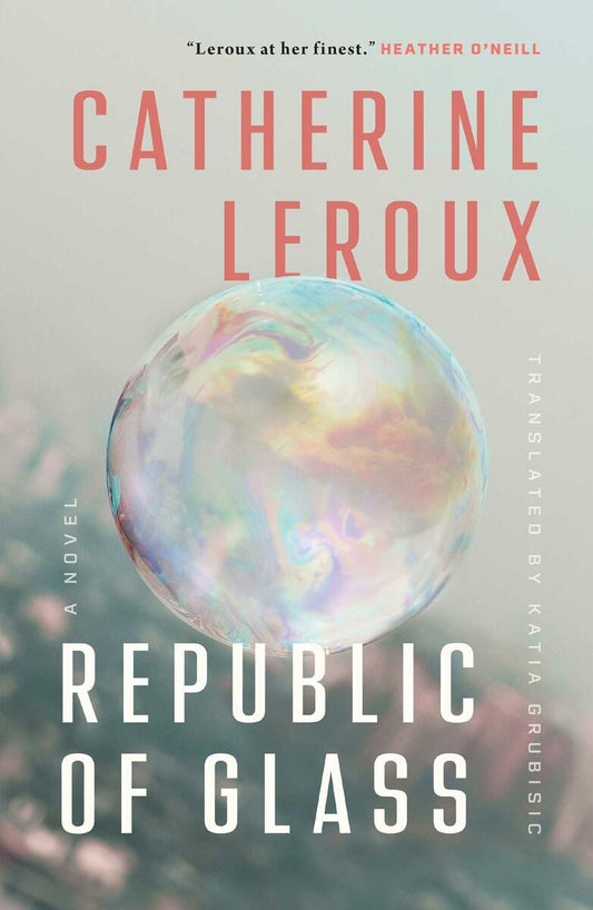 Republic of Glass: A Novel by Catherine Leroux (Preorder)