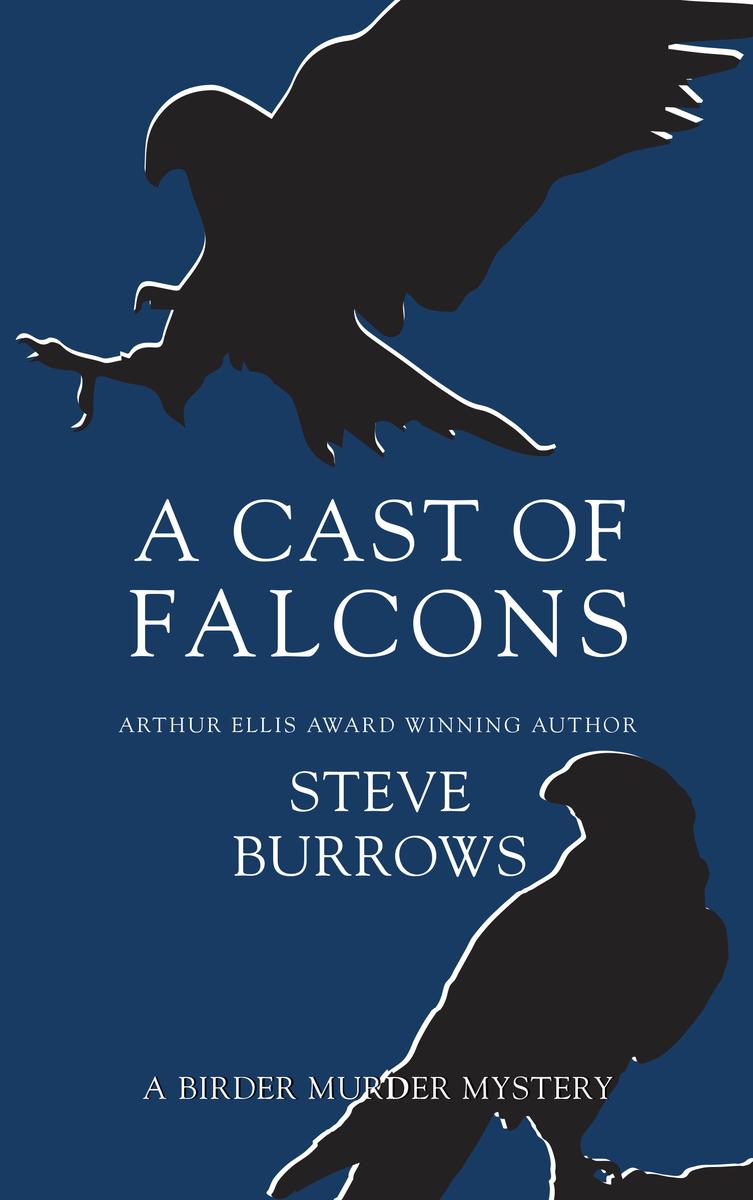 A Cast of Falcons: A Birder Murder Mystery by Steve Burrows
