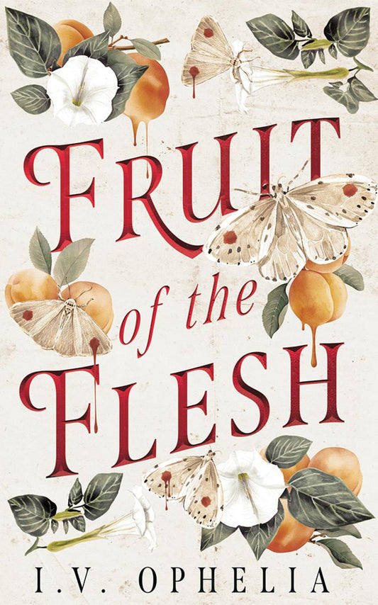 Fruit of the Flesh by I.V. Ophelia