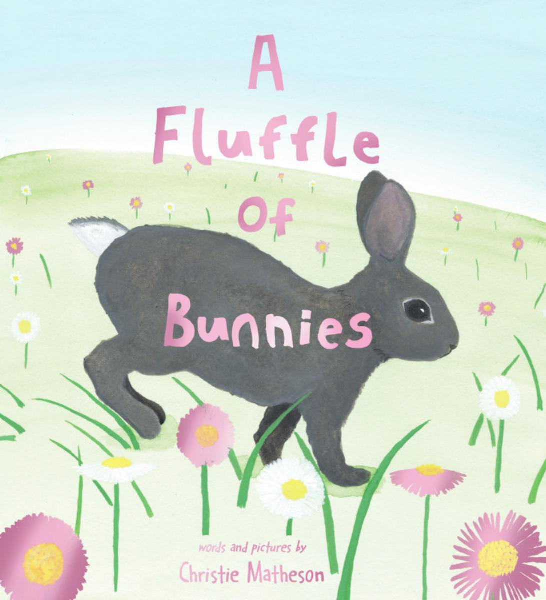 A Fluffle of Bunnies by Christie Matheson