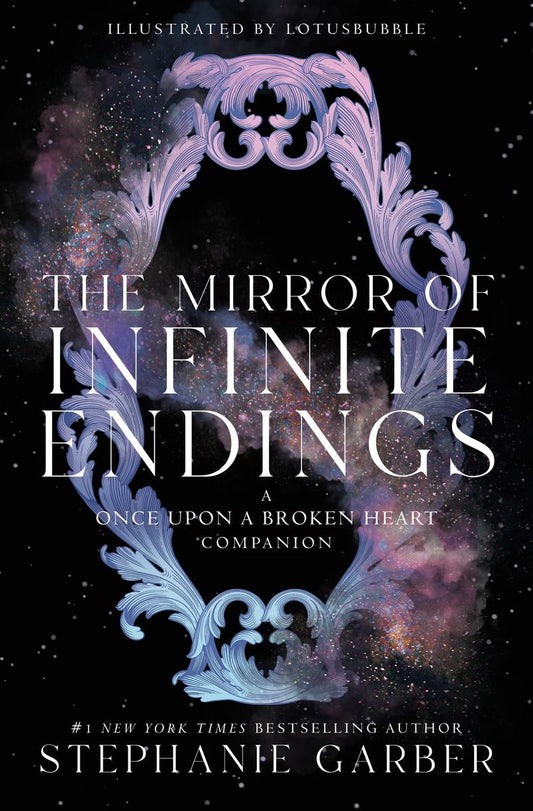 The Mirror of Infinite Endings: A Once Upon a Broken Heart Companion by Stephanie Garber & Lotusbubble (Preorder)