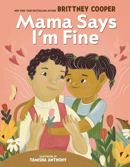 Mama Says I'm Fine by Brittney Cooper & Tamisha Anthony