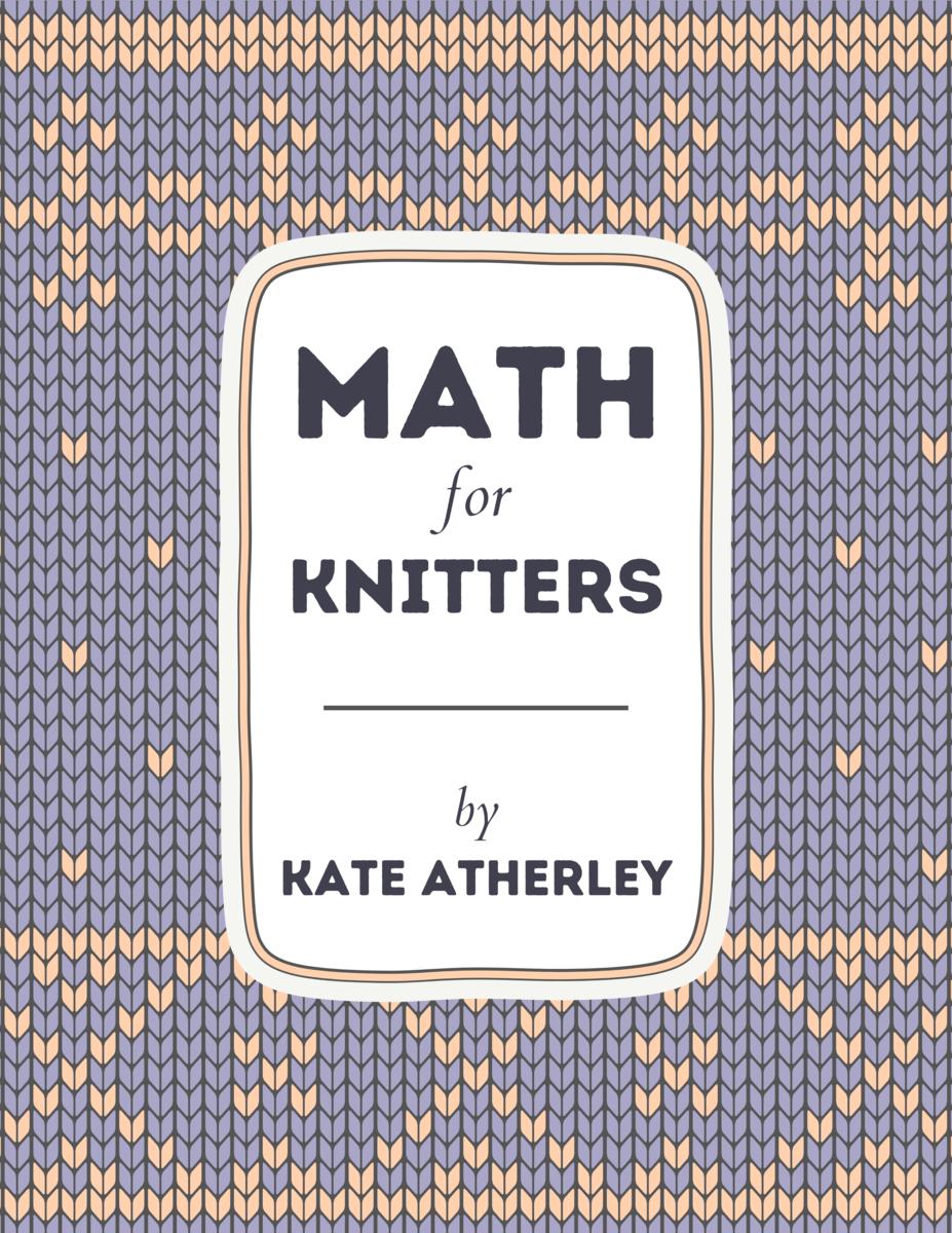 Math for Knitters by Kate Atherley