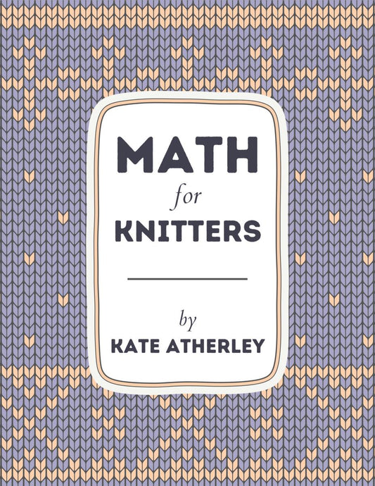 Math for Knitters by Kate Atherley