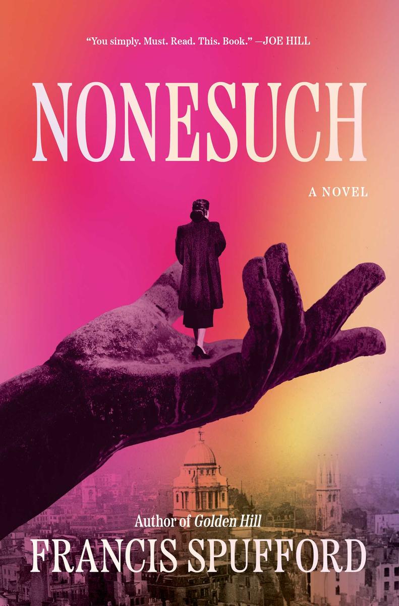 Nonesuch: A Novel by Francis Spufford