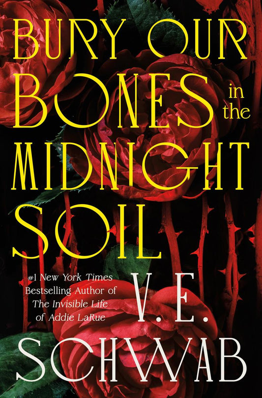 Bury Our Bones in the Midnight Soil by V.E. Schwab