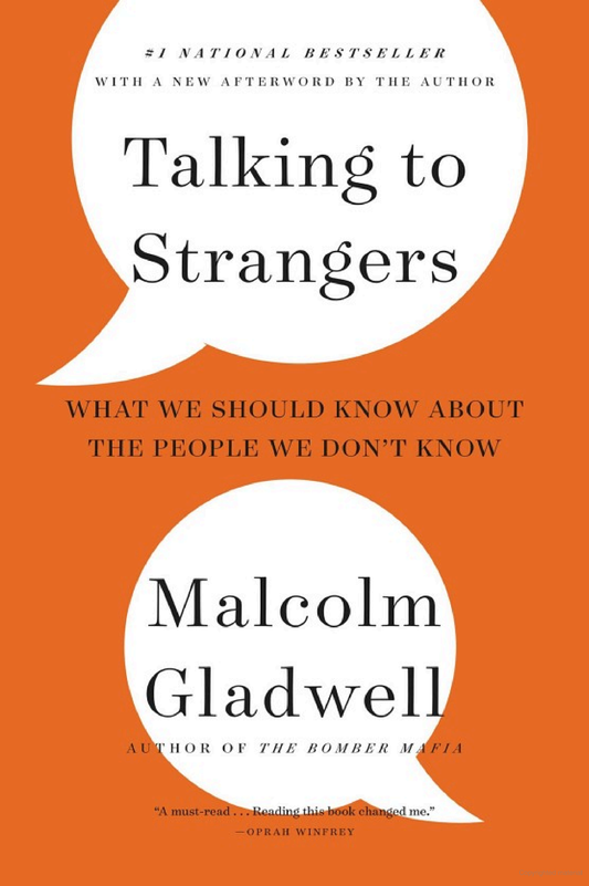 Talking to Strangers by Malcolm Gladwell