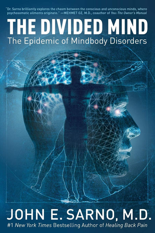 The Divided Mind: The Epidemic of Mindbody Disorders by John E. Sarno