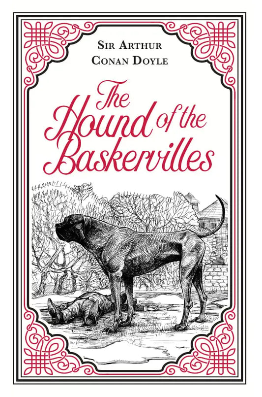 The Hound of the Baskervilles by Sir Arthur Conan Doyle