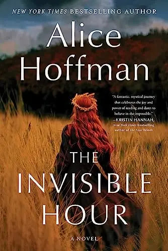 The Invisible Hour by Alice Hoffman