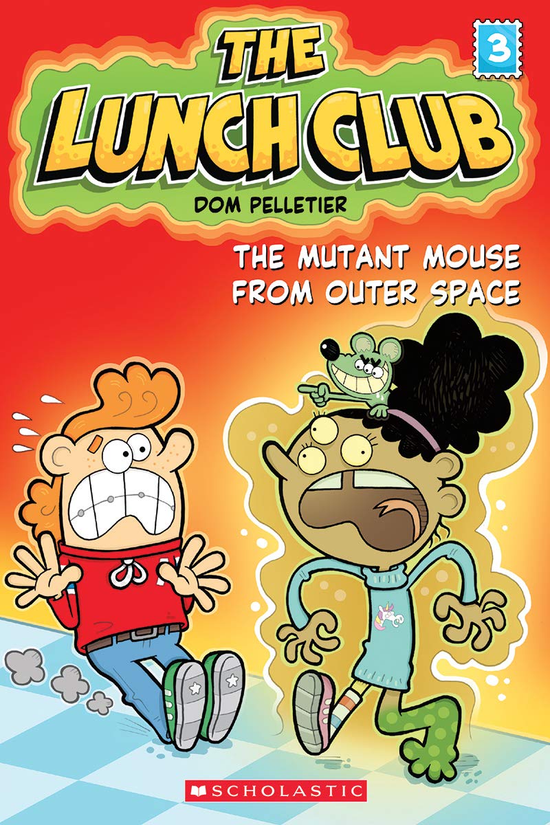 The Mutant Mouse from Outer Space (The Lunch Club #3) by Dom Pelletier