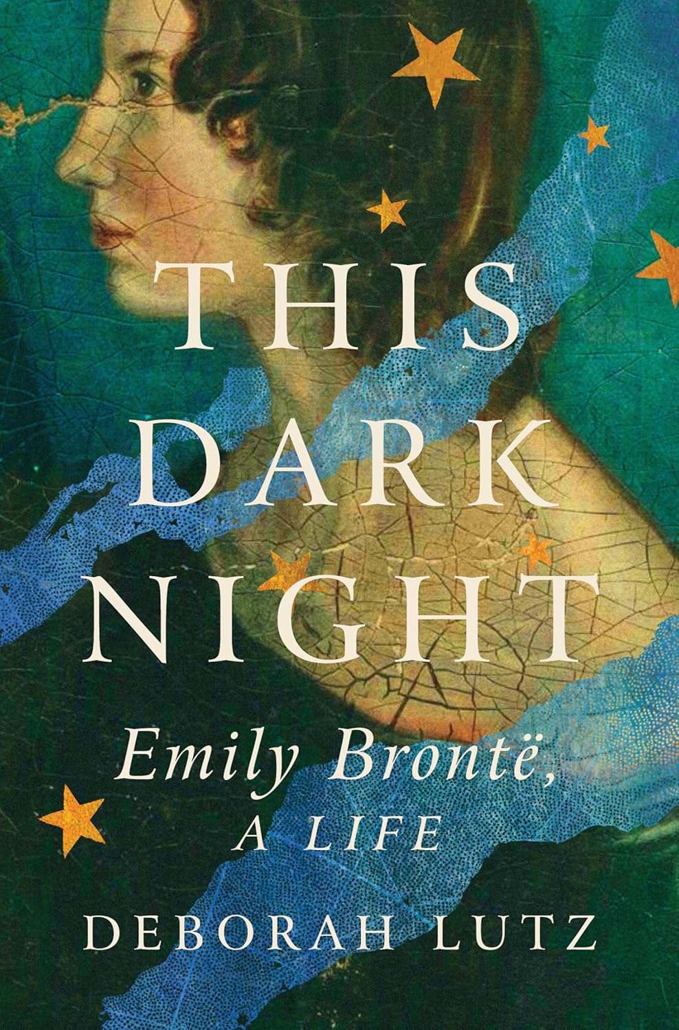 This Dark Night: Emily Bronte, A Life by Deborah Lutz