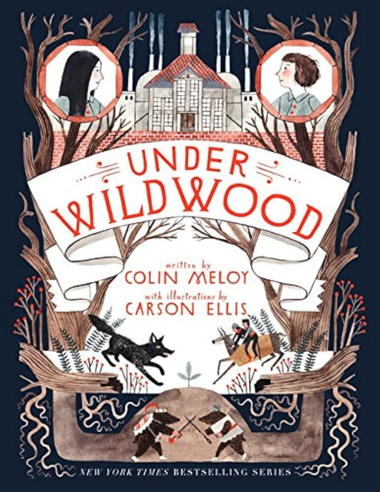 Under Wildwood by Colin Meloy & Carson Ellis