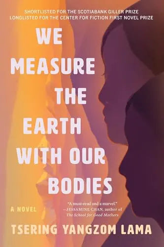 We Measure the Earth with our Bodies by Tsering Yangzom Lama