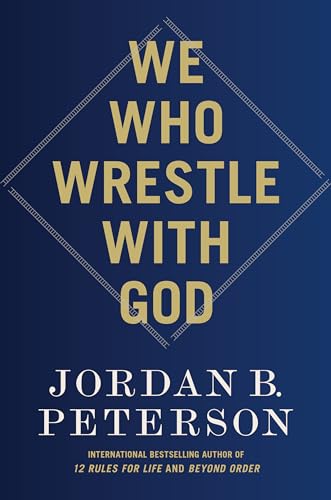 We Who Wrestle with God by Jordan B. Peterson