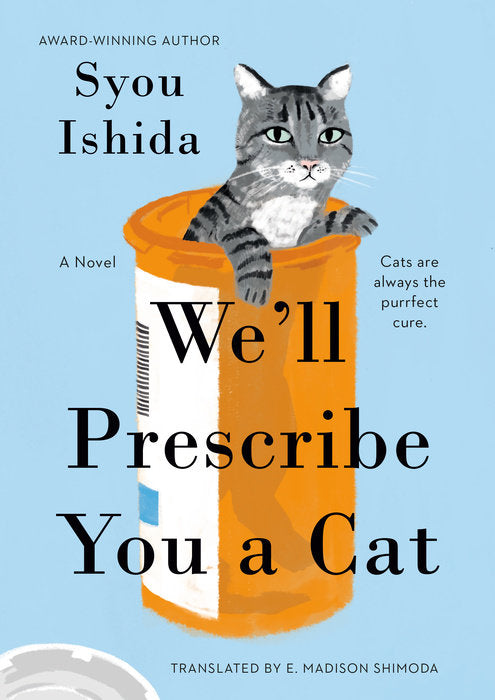 We'll Prescribe You a Cat by Syou Ishida translated by Madison Shimoda