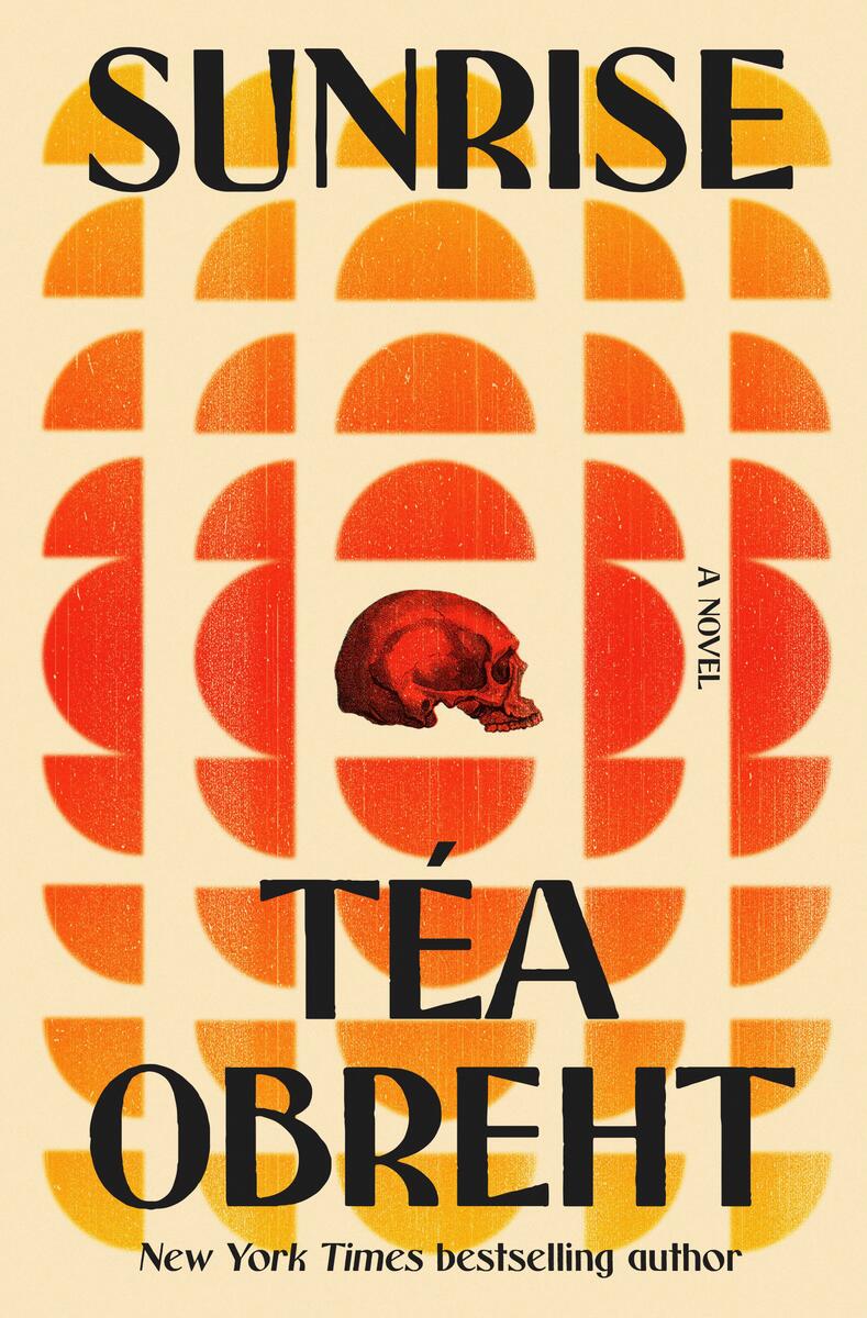Sunrise: A Novel by Téa Obreht (Preorder)