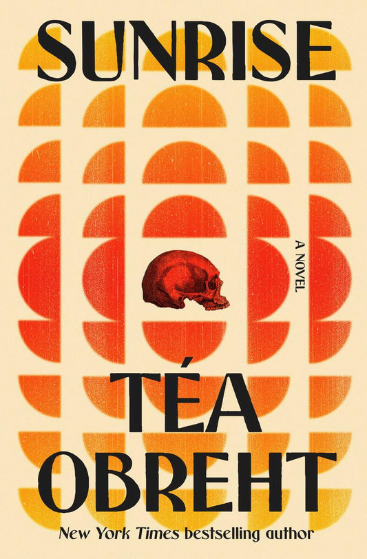 Sunrise: A Novel by Téa Obreht