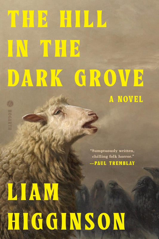 The Hill in the Dark Grove: A Novel by Liam Higginson