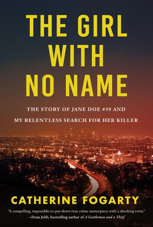 The Girl with No Name: The Story of Jane Doe #59 and My Relentless Search for Her Killer by Catherine Fogarty (Preorder)