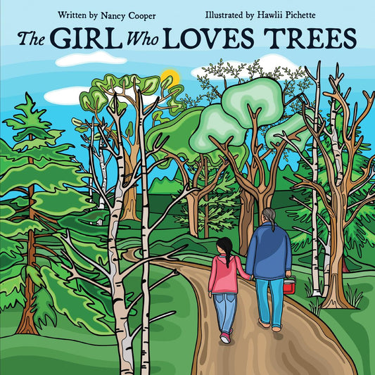 The Girl Who Loves Trees by Nancy Cooper & Hawlii Pichette (Preorder)