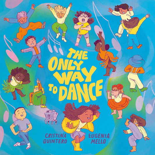 The Only Way to Dance by Cristina Quintero & Eugenia Mello (Preorder)